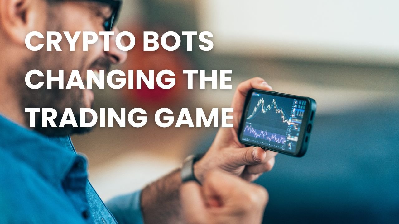 Automated Crypto Bots Changing The Trading Game