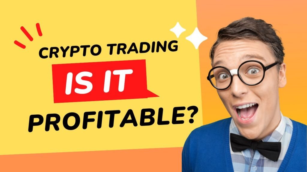 Crypto Trading Is it profitable