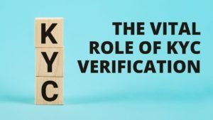 The Vital Role of KYC Verification