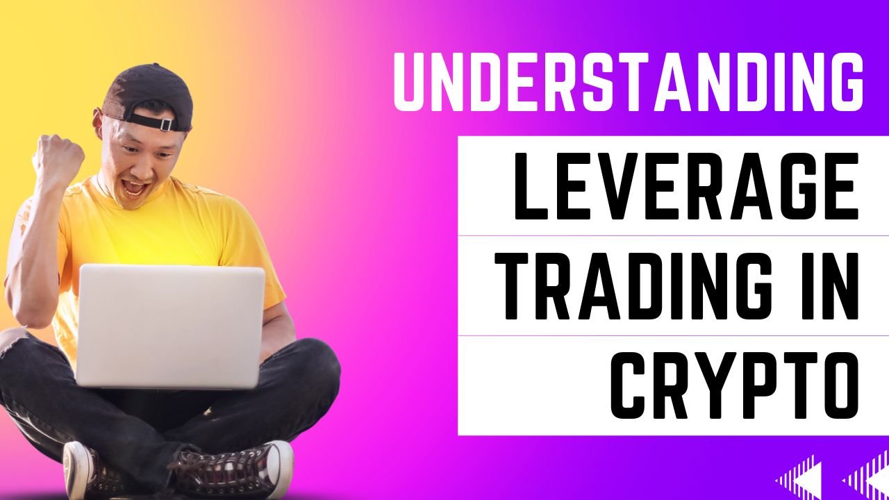 understanding leverage trading in crypto